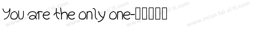 You are the only one字体转换